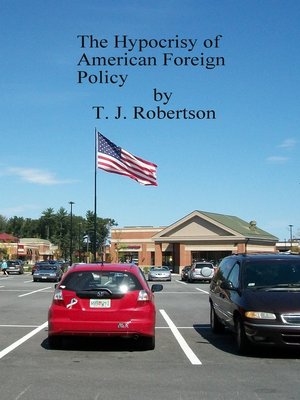 cover image of The Hypocrisy of American Foreign Policy